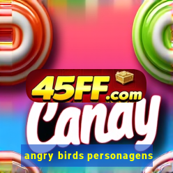 angry birds personagens